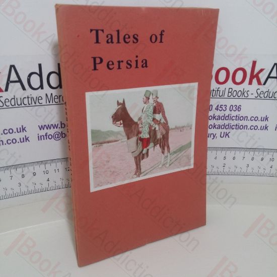Picture of Tales of Persia: Contributed by People Who Have Lived in Persia
