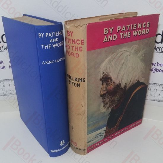 Picture of By Patience and the Word: The Story of the Moravian Missions (Signed and Inscribed)