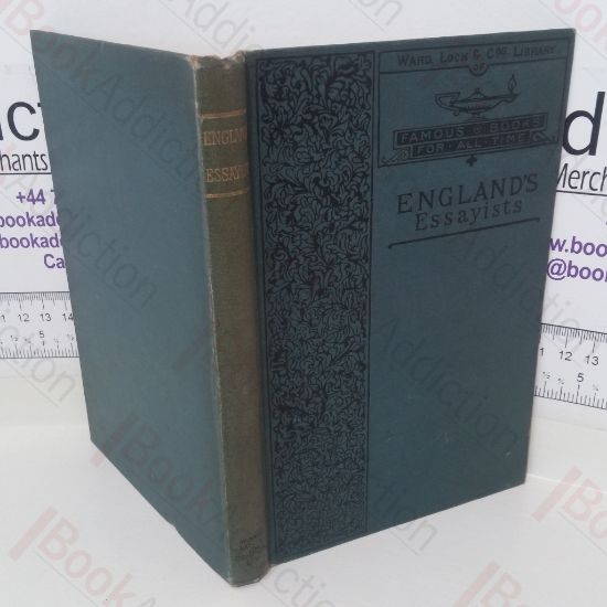 Picture of England's Essayists: Their Life-work, Toils and Triumphs, and Their Legacy to the World