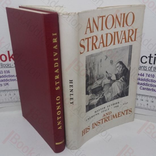 Picture of Antonio Stradivari: Master Luthier, Cremona, Italy, 1644-1737 -  His Life and Instruments