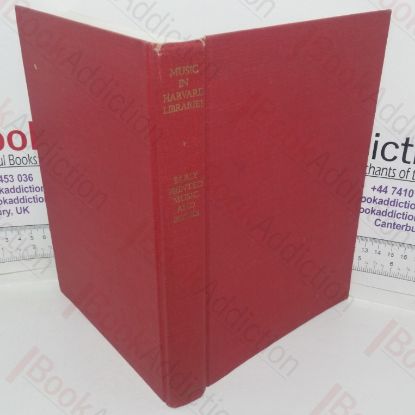 Picture of Music in Harvard Libraries: A Catalogue of Early Printed Music and Books on Music in the Houghton Library and the Eda Kuhn Loeb Music Library