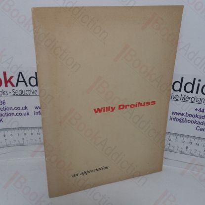 Picture of Willy Dreifuss: An Appreciation; Reproductions from the set of sketches for the Folio of Dr Willy Dreifuss, being Expressions & Comments of Celebrities in the World of Music & with Important People in the World Around Us