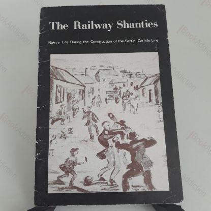 Picture of Railway Shanties : Navy Life During the Construction of the Settle-Carlisle Line