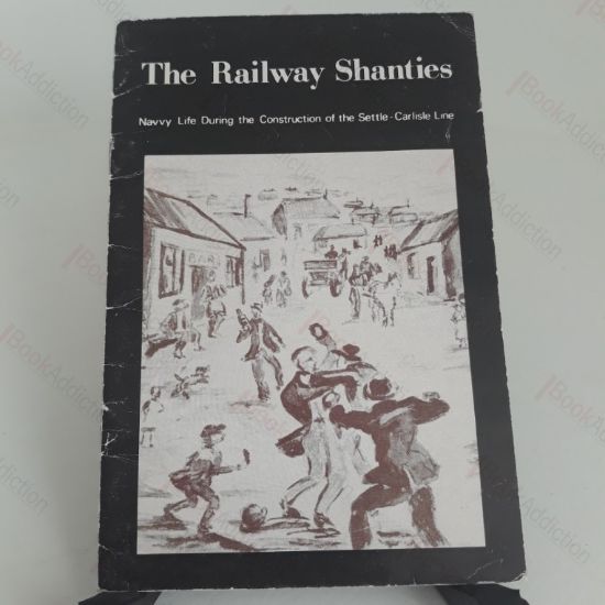Picture of Railway Shanties : Navy Life During the Construction of the Settle-Carlisle Line