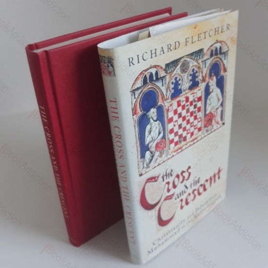 Picture of The Cross and the Crescent: Christainity and Islam from Muhammad to the Reformation