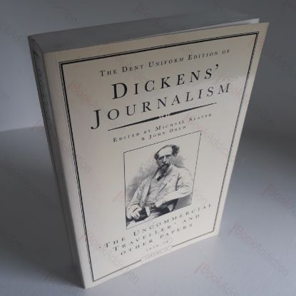 Picture of Dickens' Journalism : The Uncommercial Traveller and Other Papers, 1859-70