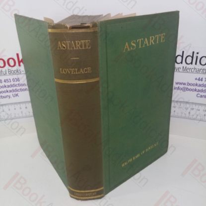 Picture of Astarte: A Fragment of Truth Concerning George Gordon Byron, Sixth Lord Byron