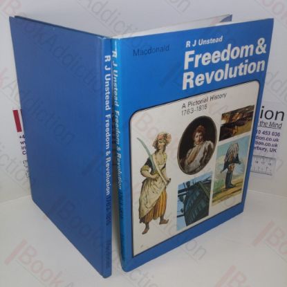 Picture of Freedom and Revolution, 1763-1815 (A Pictorial History Series, Volume 8)