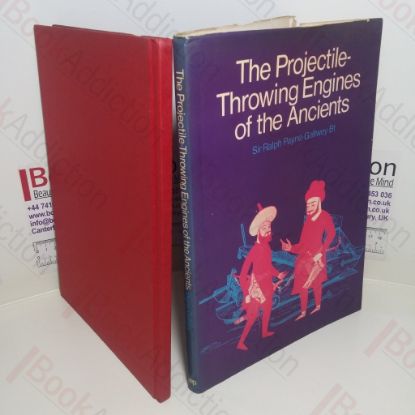 Picture of The Projectile-throwing Engines of the Ancients and Turkish and other Oriental Bows of Medieval and Later Times