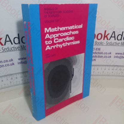 Picture of Mathematical Approaches to Cardiac Arrhythmias (Annals of the  New York Academy of Sciences, Volume 591)