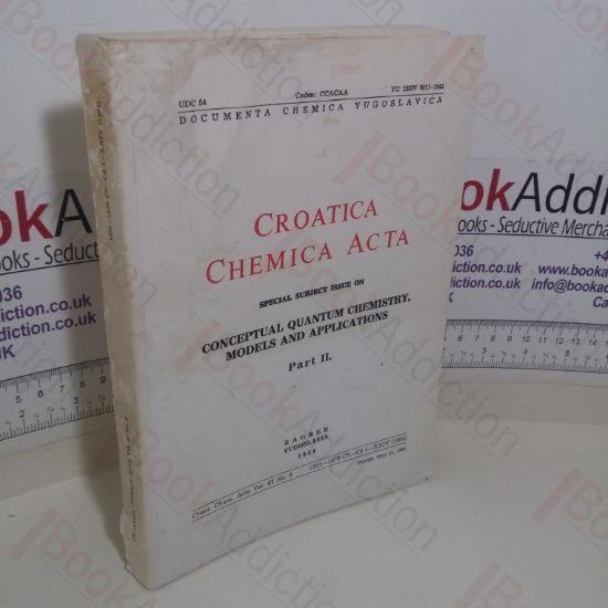 Picture of Croatica Chemica Acta: Special Subject Issue on Conceptual Quantum Chemistry, Models and Applications; Part II (Croat. Chem. Acta Volume 57, No. 6) (Inscribed)
