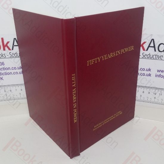 Picture of Fifty Years in Power: The Golden Anniversary of Petbow Limited, 1932-1982