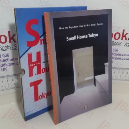 Picture of Small House Tokyo: How the Japanese Live Well in Small Spaces