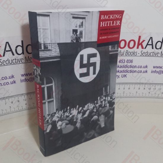 Picture of Backing Hitler: Consent and Coercion in Nazi Germany