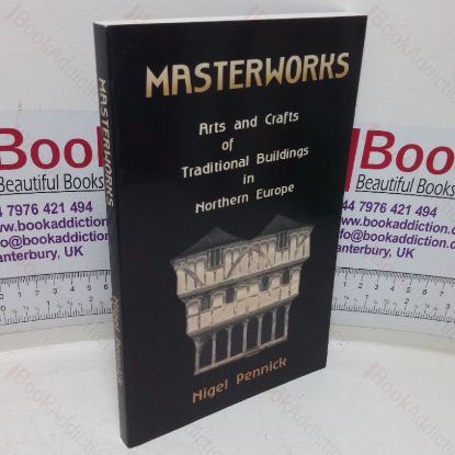 Picture of Masterworks: The Arts and Crafts of Traditional Buildings in Northern Europe
