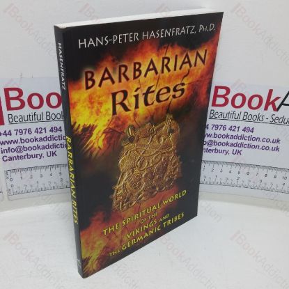 Picture of Barbarian Rites: The Spiritual World of the Vikings and the Germanic Tribes
