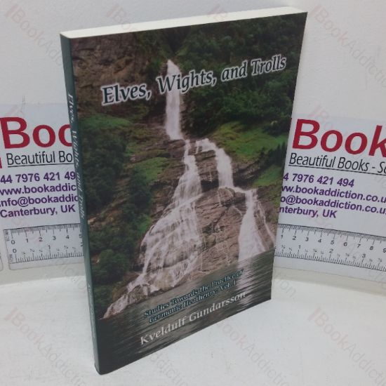 Picture of Elves, Wights, and Trolls: Studies Towards the Practice of Germanic Heathenry, Volume I