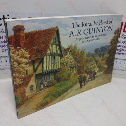 Picture of The Rural England of A R Quinton: Bygone Scenes from the Brush of a Country Artist