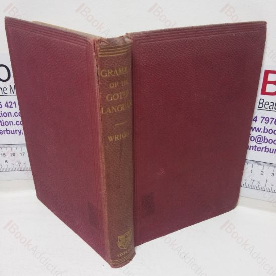 Picture of Grammar of the Gothic Language and the Gospel of St Mark, Selections from the Other Gospels, and the Second Epistle to Timothy With Notes and Glossary