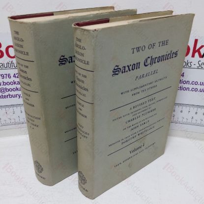 Picture of Two of the Saxon Chronicles, Parallel, with Supplementary Extracts from the Others (Volumes I & II)