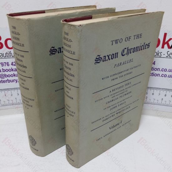 Picture of Two of the Saxon Chronicles, Parallel, with Supplementary Extracts from the Others (Volumes I & II)