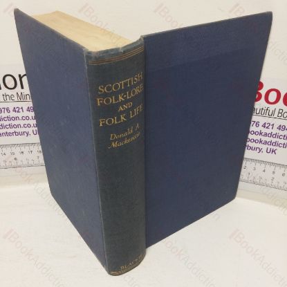 Picture of Scottish Folk-lore and Folk Life: Studies in Race, Culture and Tradition