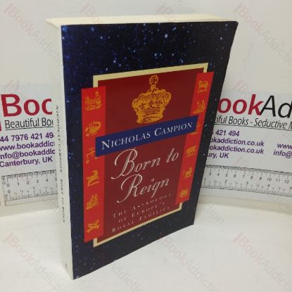 Picture of Born to Reign: The Astrology of Europe's Royal Families