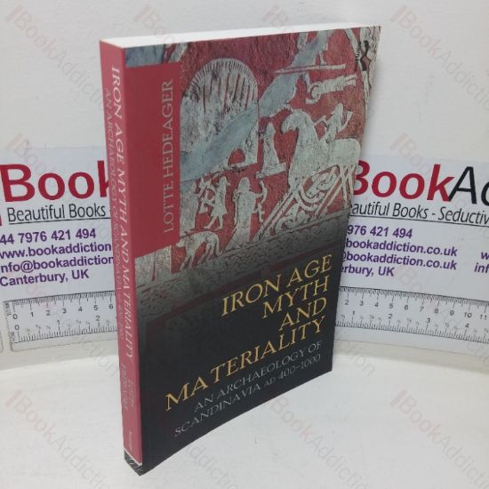 Picture of Iron Age Myth and Materiality: An Archaeology of Scandinavia, AD 400-1000