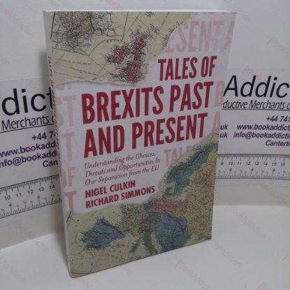 Picture of Tales of Brexits Past and Present: Understanding the Choices, Threats and Opportunities in Our Separation from The EU
