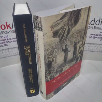 Picture of Protectorate Cyprus : British Imperial Power Before WWI (International Library of Colonial History Series)