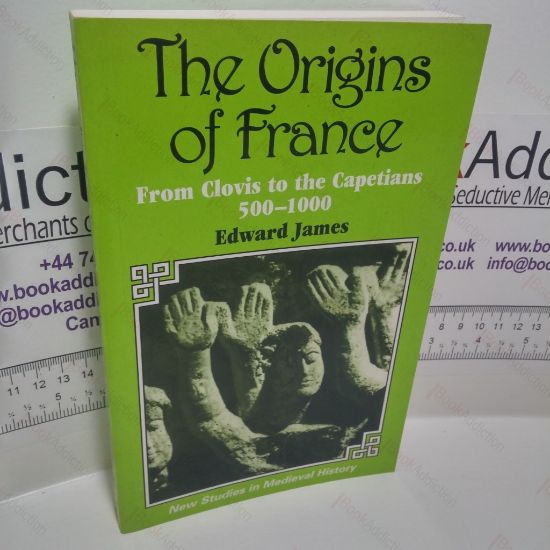 Picture of The Origins of France : Clovis to the Capetians 500-1000 (Studies in Medieval History Series)