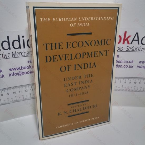 Picture of The Economic Development of India under the East India Company, 1814-58: A Selection of Contemporary Writings (European Understanding of India series)