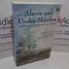 Picture of Above and Under Hatches : The Recollections of James Anthony Gardner (Sailors' Tales Series)