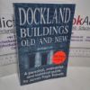 Picture of Dockland Buildings Old and New : A Personal, Anecdotal and Historical Guide (Signed)