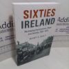 Picture of Sixties Ireland : Reshaping the Economy, State and Society, 1957-1973