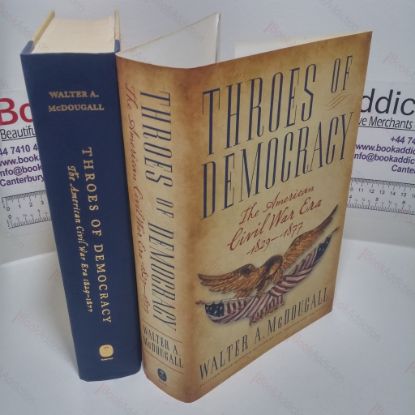 Picture of Throes of Democracy : The American Civil War Era, 1829-1877