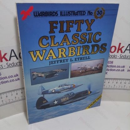 Picture of Fifty Classic Warbirds (Warbirds Illustrated Series, No. 50)
