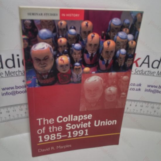 Picture of The Collapse of the Soviet Union, 1985-1991 (Seminar Studies in History series)
