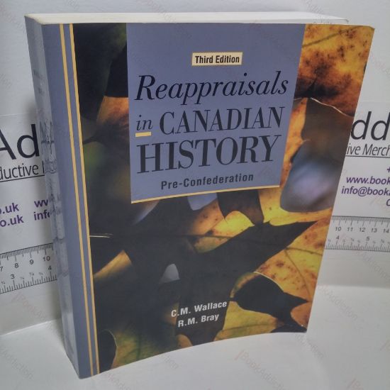 Picture of Reappraisals in Canadian History: Pre-Confederation