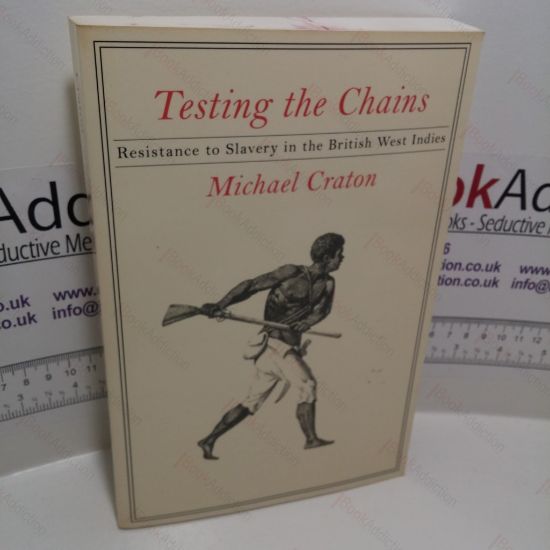 Picture of Testing the Chains: Resistance to Slavery in the British West Indies