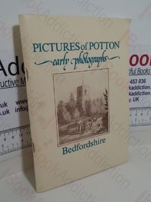 Picture of Pictures of Potton - Early Photographs, Bedfordshire