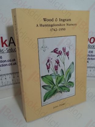 Picture of Wood and Ingram: A Huntingdonshire Nursery, 1742-1950 (Signed)