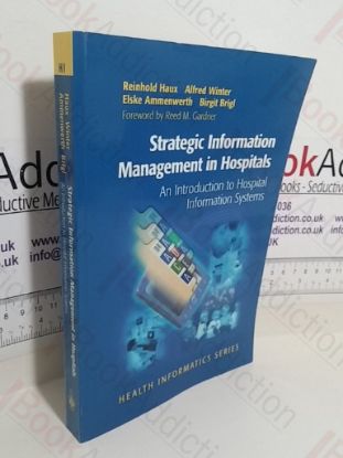 Picture of Strategic Information Management in Hospitals: An Introduction to Hospital Information Systems (Health Informatics series)