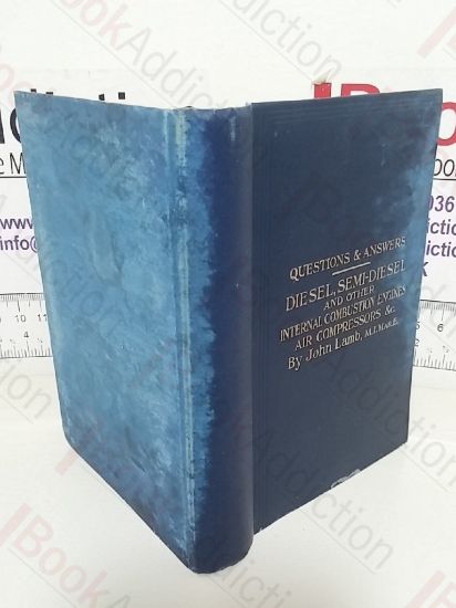 Picture of Questions and Answers: On The Construction And Operation of Diesel, Semi-Diesel And Other Internal Combustion Engines, Air Compressors, Etc
