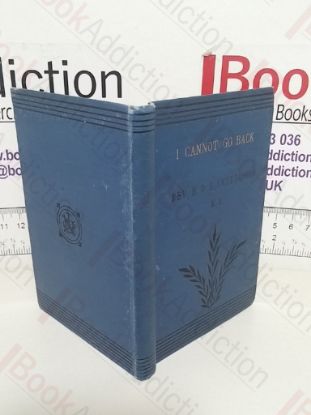 Picture of I Cannot Go Back: For Those Who Have Been Confirmed