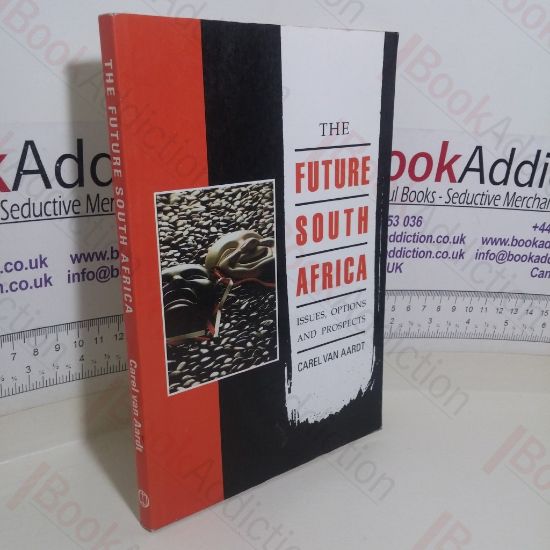 Picture of The Future South Africa: Issues, Options and Prospects