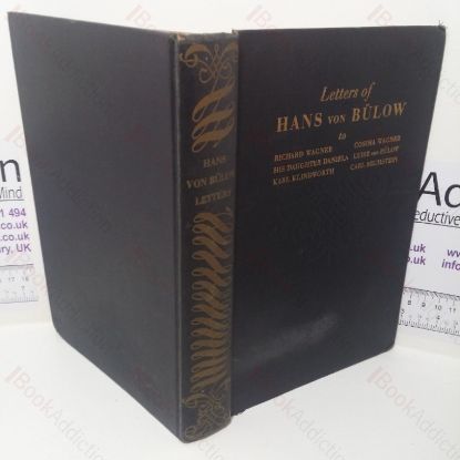 Picture of Letters of Hans von Bulow to Richard Wagner, Cosima Wager, Karl Klindworth &o