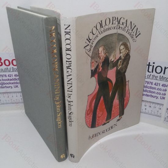 Picture of Niccolo Paganini: Supreme Violinist or Devil's Fiddler?