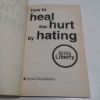 Picture of How to Heal the Hurt by Hating