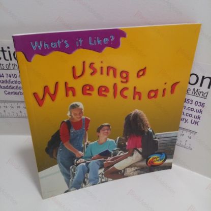 Picture of Using a Wheelchair (What's it Like? Series)